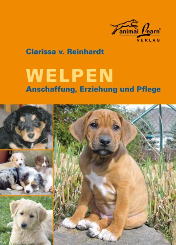 Welpen: Anschaffung, Erziehung und Pflege (German Edition)