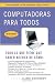 Book cover of Computadoras para todos (3a edición): Edición ampliada con más información sobre el Internet (Vintage Espanol) (Spanish Edition).