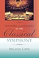 Pleasure and Meaning in the Classical Symphony (Musical Meaning and Interpretation)
