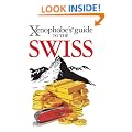 The Xenophobe's Guide to the Swiss (Xenophobe's Guides)