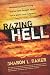 Razing Hell: Rethinking Everything You've Been Taught About God's Wrath and Judgment