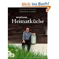 Meine Heimatk�che: Lieblingsrezepte aus dem gr�nen Herzen �sterreichs (Einzeltitel)