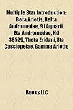 Multiple Star Introduction: Beta Arietis, Delta Andromedae, 91 Aquarii, Eta Andromedae, HD 38529, Theta Eridani, Eta Cassiopeiae, Gamma Arietis-