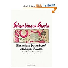 Schwabinger Gisela: Eine gebildete Dame mit stark unz�chtigem Charakter