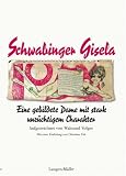 Schwabinger Gisela: Eine gebildete Dame mit stark unzüchtigem Charakter