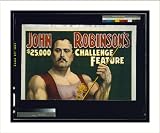 Historic Print (S): John Robinson's $25,000 challenge feature--Louis Cyr, strongest man on earth, lifts 4300