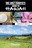 The Golf Fanatic s Guide to Hawaii