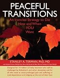 Peaceful Transitions: An Ironclad Strategy to Die When and How YOU Want (First Edition)