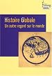 Histoire Globale : Un autre regard sur le monde