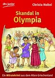 Skandal in Olympia: Ein Mitratekrimi aus dem Alten Griechenland - Christa Holtei