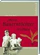 Wenn Bauernt�chter erz�hlen: Wie Frauen ihre Kindheit auf dem Land erlebten. Gro�druck