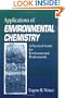 Applications of Environmental Chemistry: A Practical Guide for Environmental Professionals