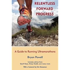 Relentless Forward Progress: A Guide to Running Ultramarathons