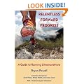 Relentless Forward Progress: A Guide to Running Ultramarathons