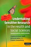 Undertaking Sensitive Research in the Health and Social Sciences: Managing Boundaries, Emotions and Risks (Cambridge Medicine)