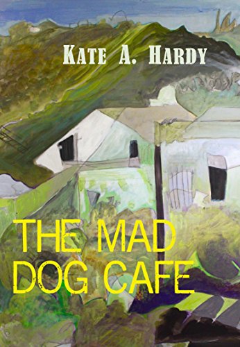 The Mad Dog Café (Going out in the Midday Sun Book 3), by Kate A. Hardy