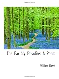 The Earthly Paradise: A Poem
