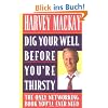 Dig Your Well before You're Thirsty: The only networking book you'll ever need