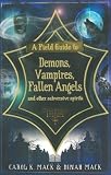 A Field Guide to Demons, Vampires, Fallen Angels and Other Subversive Spirits