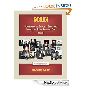 Sold! How America Greatest Sales and Marketing Titans Pulled it off