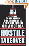 Hostile Takeover: Resisting Centralized Government's Stranglehold on America