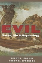 Evil: Satan, Sin, and Psychology Evil: Satan, Sin, and Psychology