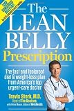 Lean Belly Prescription: The fast and foolproof diet and weight-loss plan from America's top urgent-care doctor