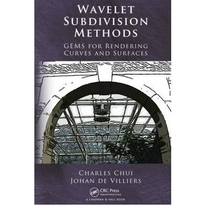 [(Wavelet Subdivision Methods: GEMS for Rendering Curves and Surfaces )] [Author: Charles Chui] [Sep-2010]