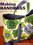 Making Handbags: Retro, Chic and Luxurious Designs