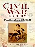 Civil War letters : from home, camp and battlefield