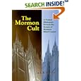 The Mormon Cult: A Former Missionary Reveals the Secrets of Mormon Mind Control by Jack B. Worthy