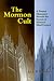The Mormon Cult: A Former Missionary Reveals the Secrets of Mormon Mind Control
