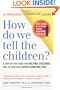 How Do We Tell the Children?: A Step-by-Step Guide for Helping Children Cope When Someone Dies, Third Edition