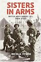 Sisters In Arms: British Army Nurses Tell Their Story