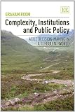 Complexity, institutions and public policy : agile decision-making in a turbulent world