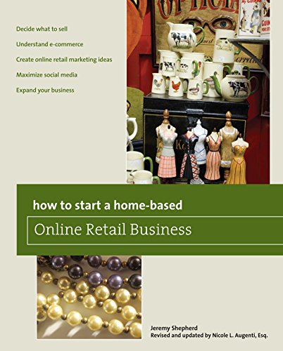 How to Start a Home-based Online Retail Business (Home-Based Business Series)