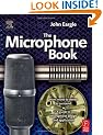 The Microphone Book: From Mono to Stereo to Surround, A Guide to Microphone Design and Application