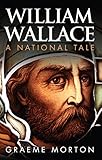 William Wallace : a national tale