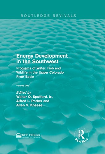 Energy Development in the Southwest: Problems of Water, Fish and Wildlife in the Upper Colorado River Basin (Routledge Revivals)