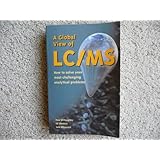 a global view of lcms how to solve your most challenging analytical problems