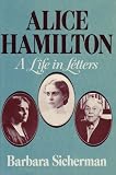 Alice Hamilton : a life in letters