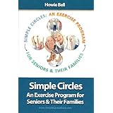 Simple CirclesAn Exercise Program for Seniors & Their Families