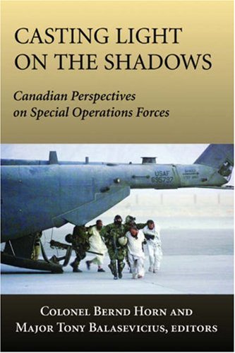 Casting Light on the Shadows: Canadian Perspectives on Special Operations Forces