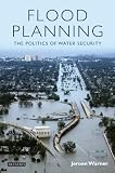 Flood planning : the politics of water security