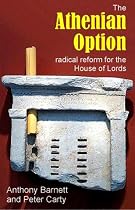 The Athenian Option: Radical Reform for the House of Lords (Sortition and Public Policy)