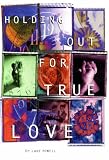 Holding Out for True Love