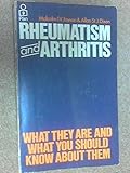 Rheumatism and arthritis : what you should know about the problems and treatment