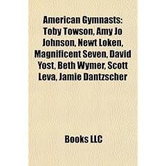 American Gymnasts: Toby Towson, Amy Jo Johnson, Newt Loken, Magnificent Seven, David Yost, Beth Wymer, Scott Leva, Jamie Dantzscher