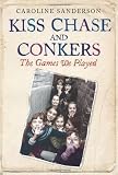 Kiss Chase and Conkers: The Games We Played