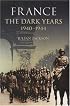 France: The Dark Years, 1940-1944